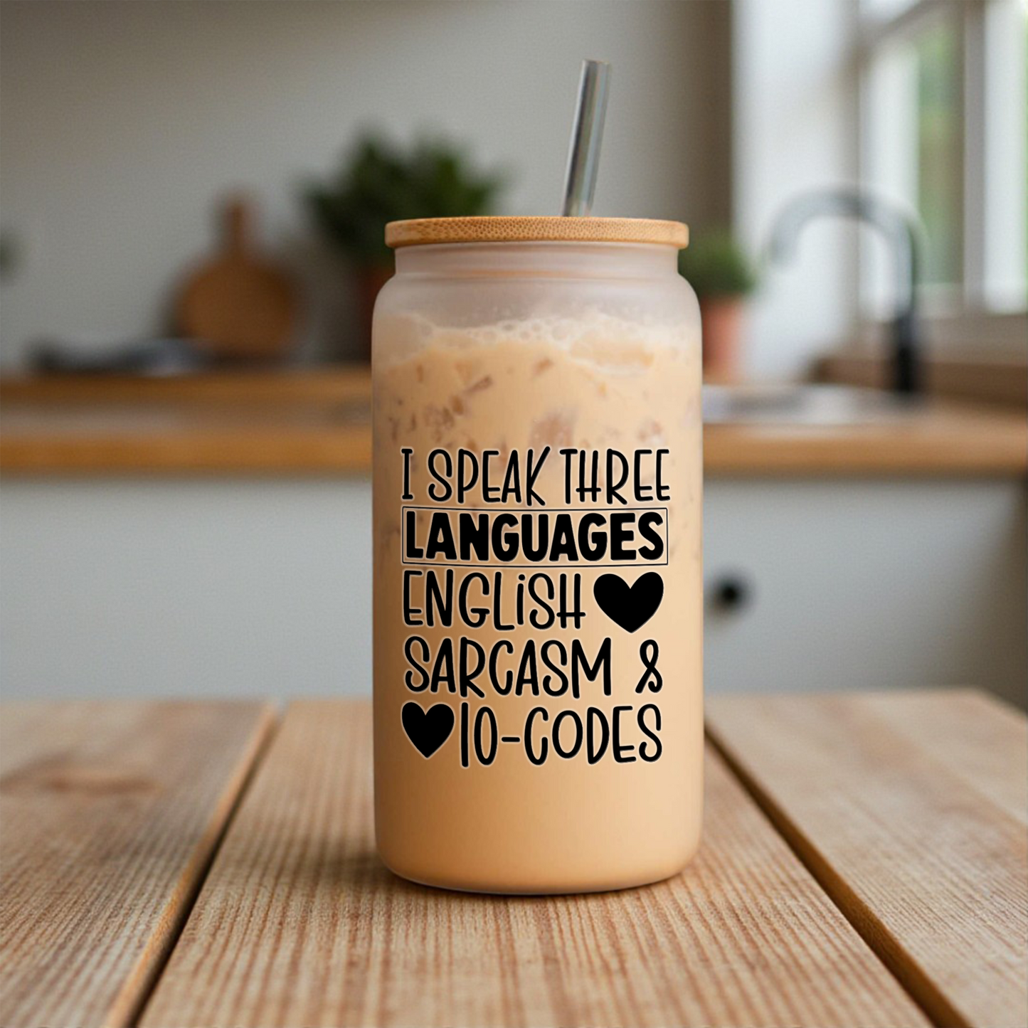"I Speak Three Languages: English, Sarcasm & 10-Codes" Iced Coffee Cup