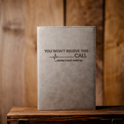 911 Dispatcher Leather Journal | "You Won't Believe This Call" Notebook | Emergency Dispatcher Gift | Call Taker Notebook 