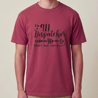 I'm a 911 Dispatcher, What's Your Superpower? T-Shirt