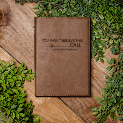 911 Dispatcher Leather Journal | "You Won't Believe This Call" Notebook | Emergency Dispatcher Gift | Call Taker Notebook 