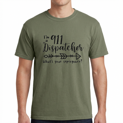 I'm a 911 Dispatcher, What's Your Superpower? T-Shirt