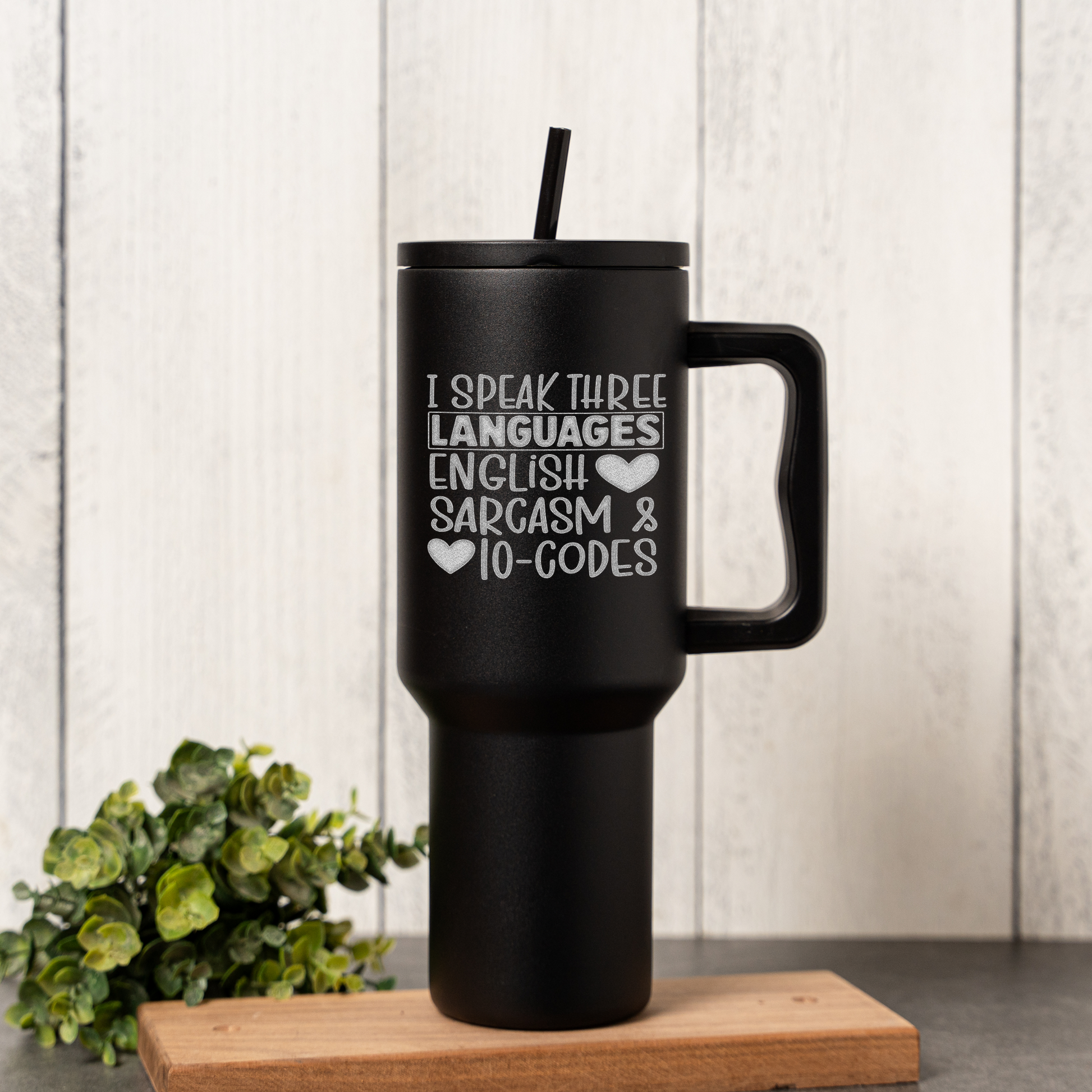 "I Speak Three Languages: English, Sarcasm & 10-Codes" Engraved 40oz Travel Mug