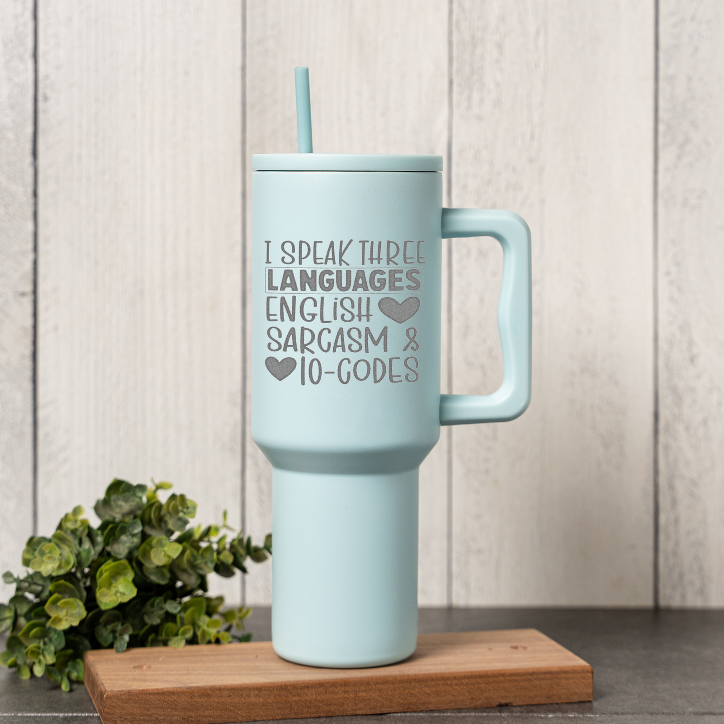 "I Speak Three Languages: English, Sarcasm & 10-Codes" Engraved 40oz Travel Mug