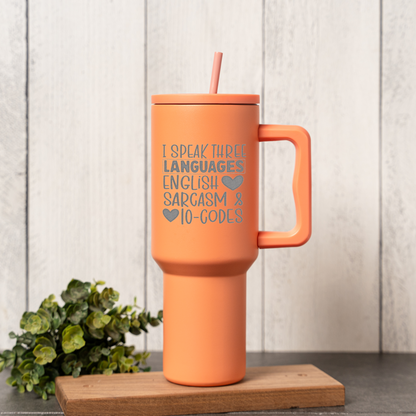 "I Speak Three Languages: English, Sarcasm & 10-Codes" Engraved 40oz Travel Mug