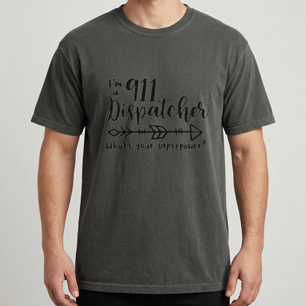 I'm a 911 Dispatcher, What's Your Superpower? T-Shirt