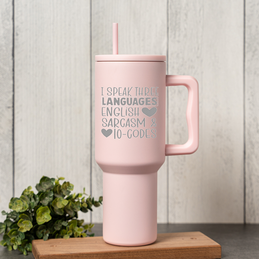 "I Speak Three Languages: English, Sarcasm & 10-Codes" Engraved 40oz Travel Mug