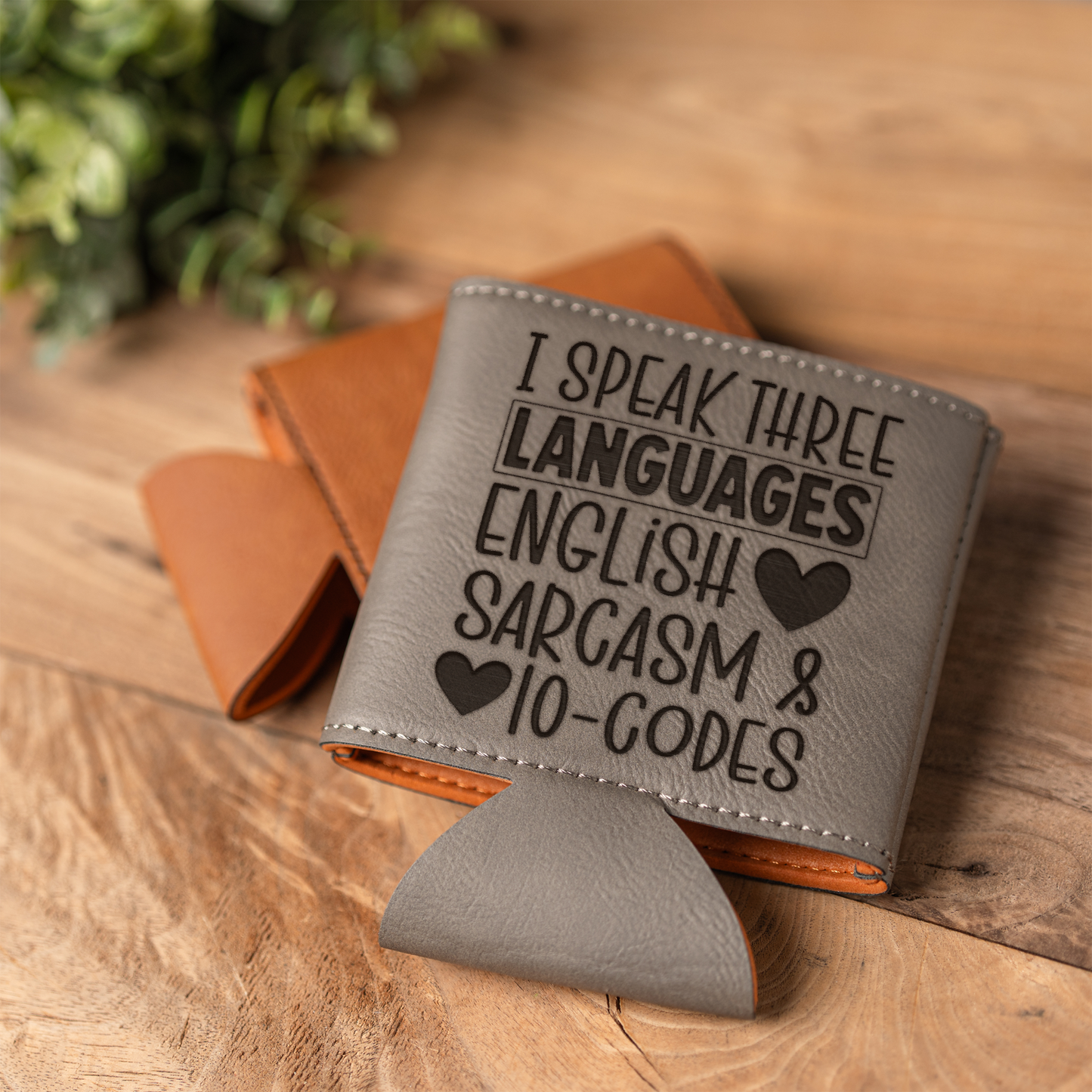 "I Speak Three Languages: English, Sarcasm & 10-Codes" Engraved Beverage Holder