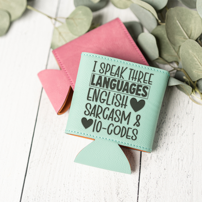 "I Speak Three Languages: English, Sarcasm & 10-Codes" Engraved Beverage Holder