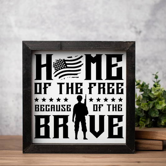 Home of the Free Because of the Brave Framed Sign
