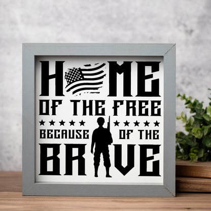 Home of the Free Because of the Brave Framed Sign