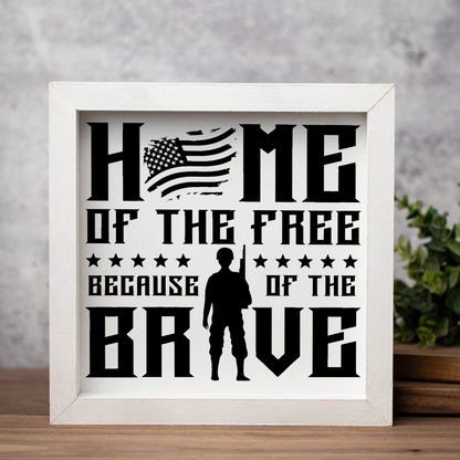 Home of the Free Because of the Brave Framed Sign
