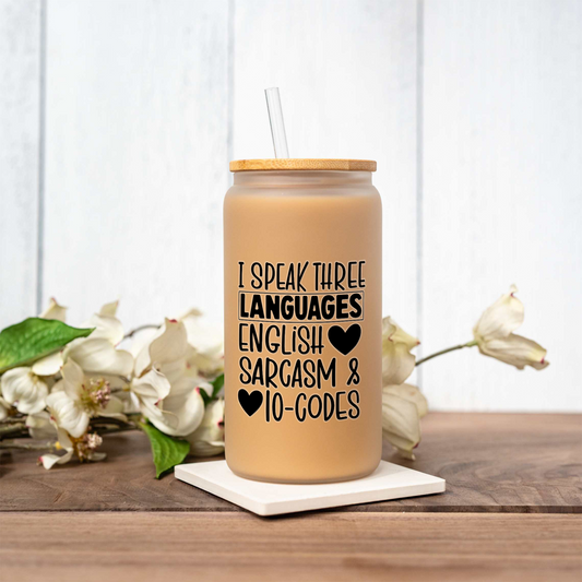 "I Speak Three Languages: English, Sarcasm & 10-Codes" Iced Coffee Cup