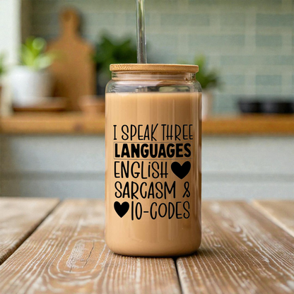 "I Speak Three Languages: English, Sarcasm & 10-Codes" Iced Coffee Cup